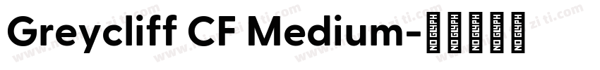 Greycliff CF Medium字体转换